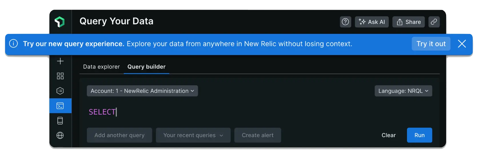Try the new query experience in New Relic. Try the new query experience in New Relic